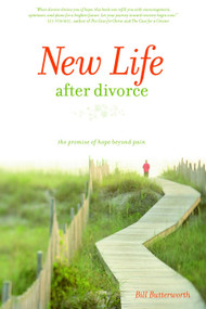 New Life After Divorce (The Promise of Hope Beyond the Pain) by Bill Butterworth, 9781400070954