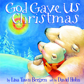 God Gave Us Christmas by Lisa Tawn Bergren, David Hohn, 9781400071753
