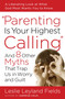 Parenting Is Your Highest Calling (And Eight Other Myths That Trap Us in Worry and Guilt) by Leslie Leyland Fields, 9781400074204
