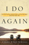 I Do Again (How We Found a Second Chance at Our Marriage--and You Can Too) by Cheryl Scruggs, Jeff Scruggs, 9781400074457