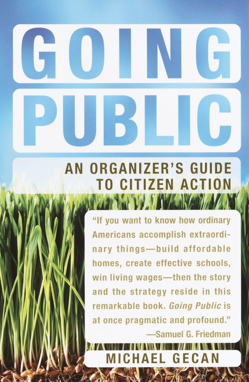Going Public (An Organizer's Guide to Citizen Action) by Michael Gecan, 9781400076499