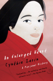 An Enlarged Heart (A Personal History) by Cynthia Zarin, 9781400077649