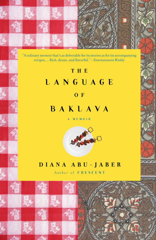 The Language of Baklava (A Memoir with Recipes) by Diana Abu-Jaber, 9781400077762