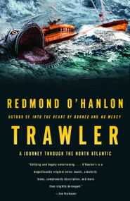 Trawler (A Journey Through the North Atlantic) by Redmond O'Hanlon, 9781400078103