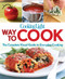 Cooking Light Way to Cook (The Complete Visual Guide To Everyday Cooking) by The Editors of Cooking Light, 9780848737399
