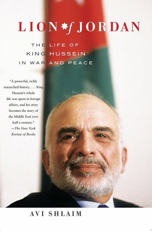 Lion of Jordan (The Life of King Hussein in War and Peace) by Avi Shlaim, 9781400078288