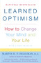 Learned Optimism (How to Change Your Mind and Your Life) by Martin E.P. Seligman, 9781400078394