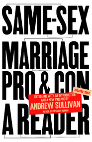 Same-Sex Marriage: Pro and Con (A Reader) by Andrew Sullivan, 9781400078660