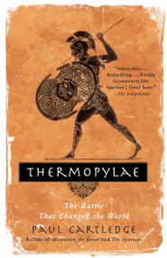 Thermopylae (The Battle That Changed the World) by Paul Cartledge, 9781400079186