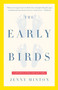 The Early Birds (A Mother's Story for Our Times) by Jenny Minton, 9781400079469