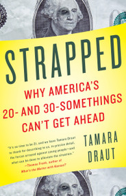 Strapped (Why America's 20- and 30-Somethings Can't Get Ahead) by Tamara Draut, 9781400079971