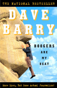 Boogers Are My Beat (More Lies, But Some Actual Journalism!) by Dave Barry, 9781400080762