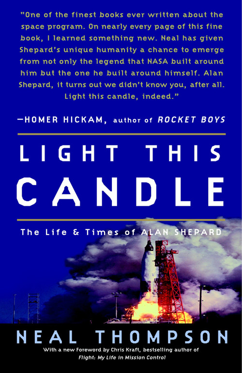 Light This Candle (The Life and Times of Alan Shepard) by Neal Thompson, 9781400081226