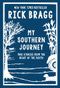 My Southern Journey (True Stories from the Heart of the South) by Rick Bragg, 9780848746391