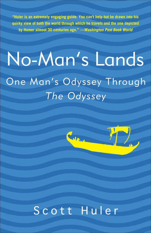 No-Man's Lands (One Man's Odyssey Through The Odyssey) by Scott Huler, 9781400082834