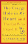 The Craggy Hole in My Heart and the Cat Who Fixed It (Over the Edge and Back with My Dad, My Cat, and Me) by Geneen Roth, 9781400083190