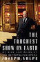 The Toughest Show on Earth (My Rise and Reign at the Metropolitan Opera) by Joseph Volpe, Charles Michener, 9781400096756