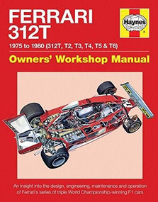 Ferrari 312T 1975 to 1980 (312T, T2, T3, T4, T5 & T6) (An insight into the design, engineering, maintenance and operation of Ferrari's series of triple World Championship-winning F1 cars) by Nick Garton, 9780857338112