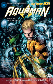 Aquaman Vol. 1: The Trench (The New 52) by Geoff Johns, Ivan Reis, Joe Prado, 9781401237103