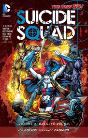 Suicide Squad Vol. 2: Basilisk Rising (The New 52) by Adam Glass, Fernando Dagnino, 9781401238445