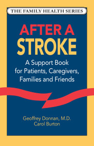 After a Stroke (A Support Book for Patients, Caregivers, Families and Friends) by Geoffrey Donnan, M.D., Carol Burton, 9781556431302