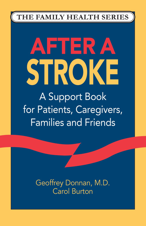 After a Stroke (A Support Book for Patients, Caregivers, Families and Friends) by Geoffrey Donnan, M.D., Carol Burton, 9781556431302