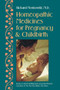 Homeopathic Medicines for Pregnancy and Childbirth by Richard Moskowitz M.D., Judy Norsigian, Jane Pincus, 9781556431371