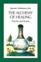 The Alchemy of Healing (Psyche and Soma) by Edward C. Whitmont, M.D., 9781556431463