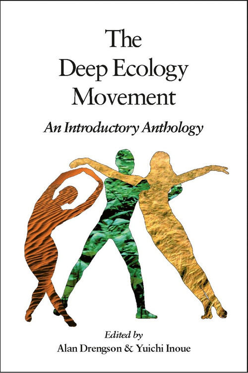 The Deep Ecology Movement (An Introductory Anthology) by Alan Drengson, Yuichi Inoue, Arne Naess, Gary Snyder, 9781556431982
