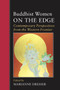 Buddhist Women on the Edge (Contemporary Perspectives from the Western Frontier) by Marianne Dresser, 9781556432033