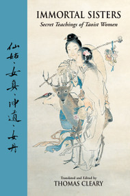 Immortal Sisters (Secret Teachings of Taoist Women Second Edition) by Thomas Cleary, Thomas Cleary, 9781556432224