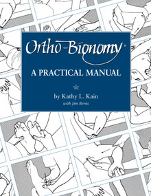 Ortho-Bionomy (A Practical Manual) by Kathy L. Kain, Jim Berns, 9781556432507