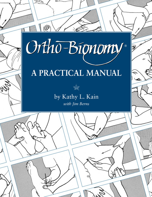 Ortho-Bionomy (A Practical Manual) by Kathy L. Kain, Jim Berns, 9781556432507