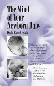 The Mind of Your Newborn Baby by David Chamberlain, 9781556432644