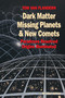 Dark Matter, Missing Planets and New Comets (Paradoxes Resolved, Origins Illuminated) by Tom Van Flandern, 9781556432682