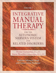 Integrative Manual Therapy for the Autonomic Nervous System and Related Disorder by Sharon Giammatteo, Thomas Giammatteo, 9781556432729