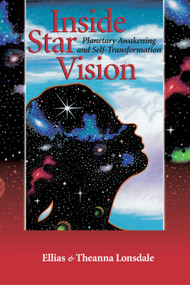 Inside Star Vision (Planetary Awakening and Self-Transformation) by Ellias Lonsdale, 9781556433245