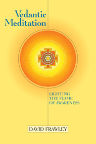 Vedantic Meditation (Lighting the Flame of Awareness) by David Frawley, John Douillard, 9781556433344