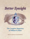 Better Eyesight (The Complete Magazines of William H. Bates) by William H. Bates, Thomas R. Quackenbush, 9781556433511
