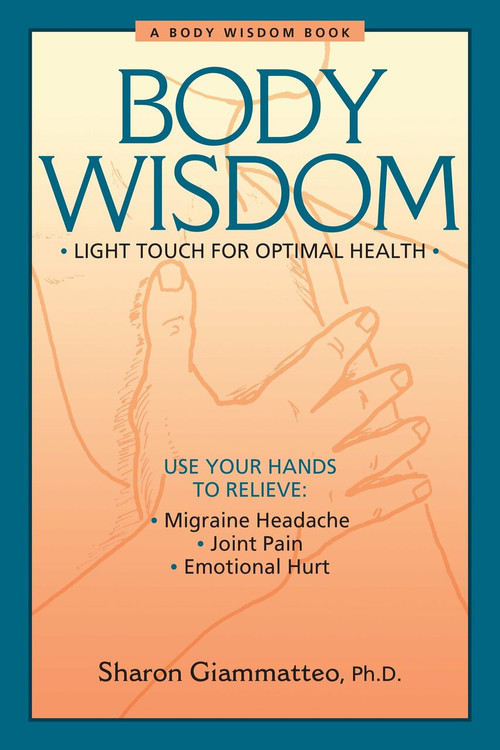 Body Wisdom (Light Touch for Optimal Health) by Sharon Giammatteo, 9781556433566