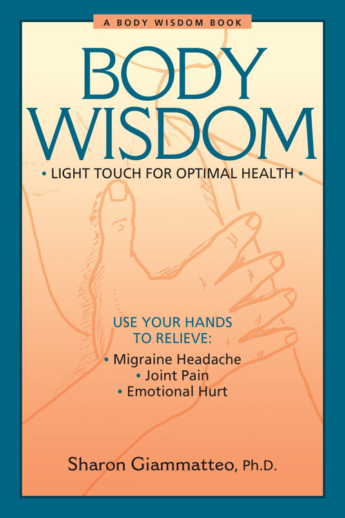 Body Wisdom (Light Touch for Optimal Health) by Sharon Giammatteo, 9781556433566