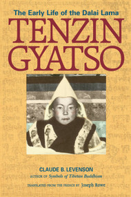 Tenzin Gyatso (The Early Life of the Dalai Lama) by Claude B. Levenson, Joseph Rowe, 9781556433832