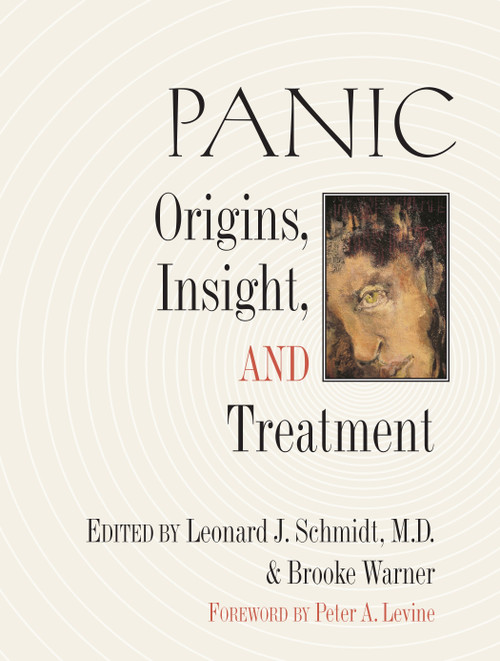 Panic (Origins, Insight, and Treatment) by Brooke Warner, Leonard Schmidt, Peter A. Levine, Ph.D., 9781556433962