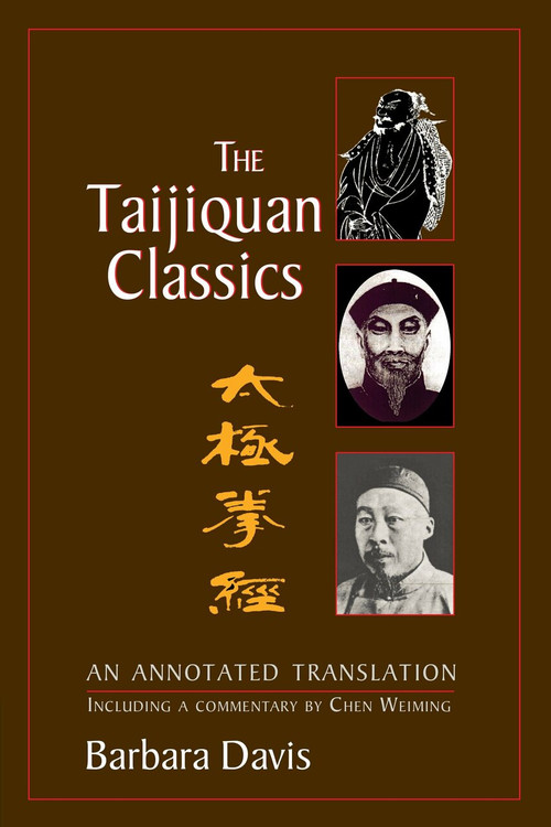 The Taijiquan Classics (An Annotated Translation) by Barbara Davis, Chen Wei-Ming, 9781556434310