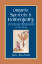Dreams, Symbols, and Homeopathy (Archetypal Dimensions of Healing) by Jane Cicchetti, 9781556434365