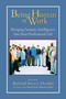 Being Human at Work (Bringing Somatic Intelligence Into Your Professional Life) by Richard Strozzi-Heckler, 9781556434471