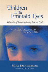 Children with Emerald Eyes (Histories of Extraordinary Boys and Girls) by Mira Rothenberg, Peter A. Levine, Ph.D., 9781556434488