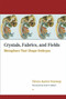 Crystals, Fabrics, and Fields (Metaphors That Shape Embryos) by Donna Jeanne Haraway, Scott F. Gilbert, 9781556434747