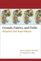 Crystals, Fabrics, and Fields (Metaphors That Shape Embryos) by Donna Jeanne Haraway, Scott F. Gilbert, 9781556434747