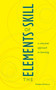 The Elements of Skill (A Conscious Approach to Learning) by Theodore Dimon, Jr, Larry A. Hickman, 9781556434761